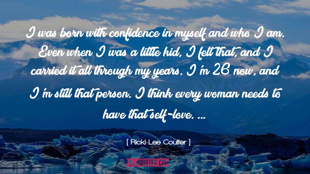Ricki-Lee Coulter Quotes: I was born with confidence