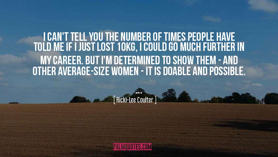 Ricki-Lee Coulter Quotes: I can't tell you the
