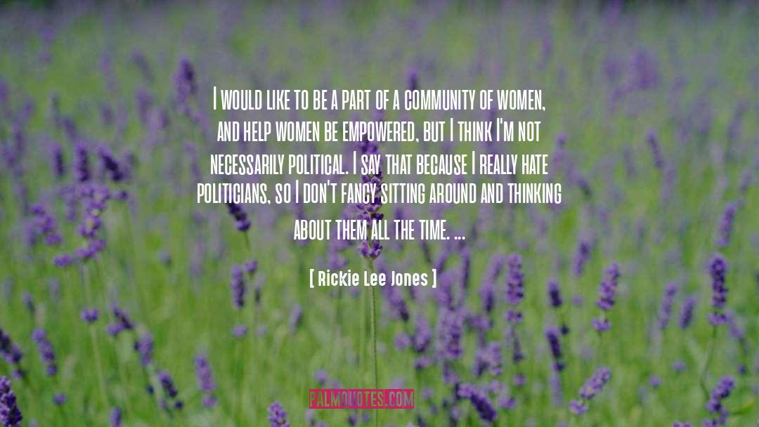 Rickie Lee Jones Quotes: I would like to be