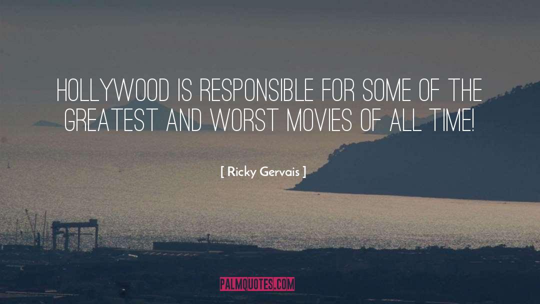 Ricky Gervais Quotes: Hollywood is responsible for some