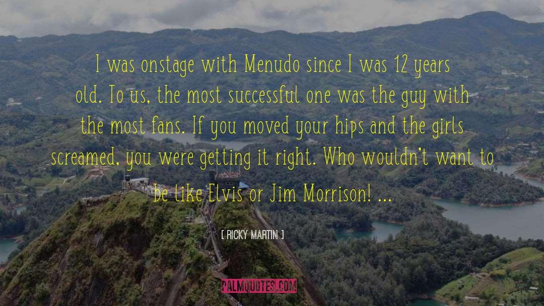 Ricky Martin Quotes: I was onstage with Menudo