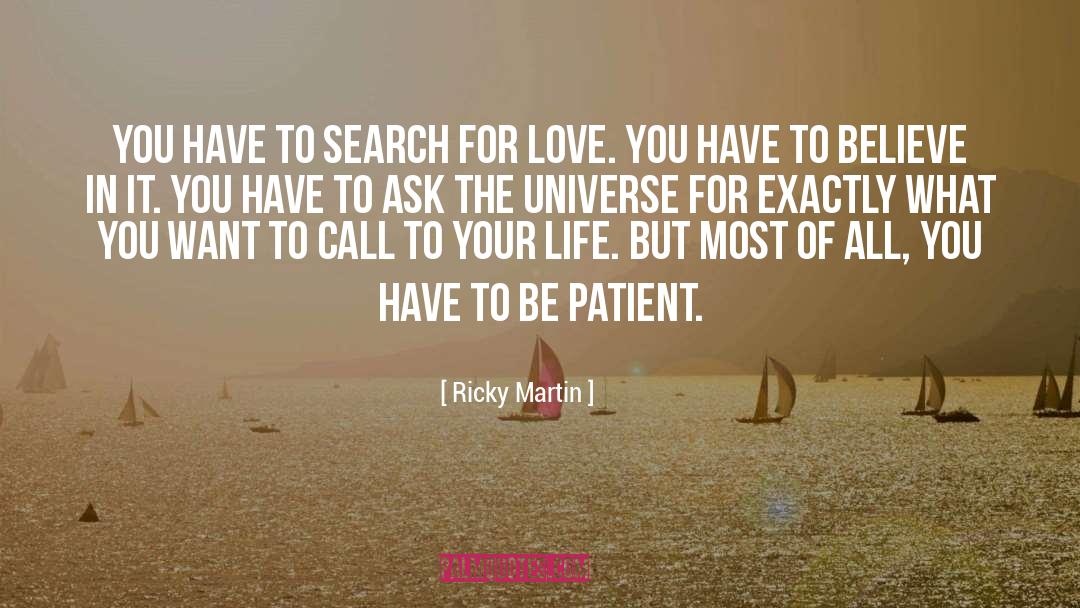 Ricky Martin Quotes: You have to search for