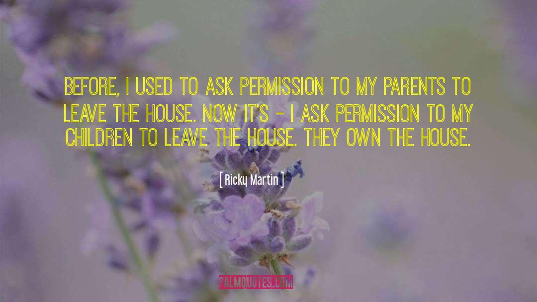 Ricky Martin Quotes: Before, I used to ask