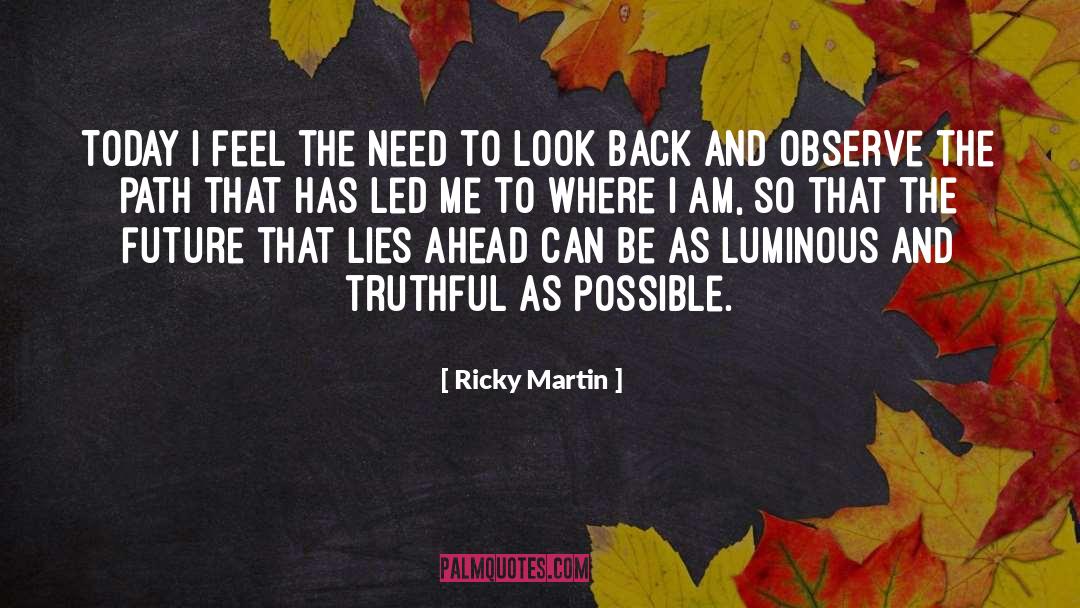 Ricky Martin Quotes: Today I feel the need
