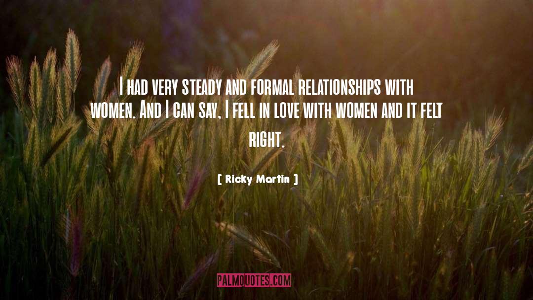 Ricky Martin Quotes: I had very steady and