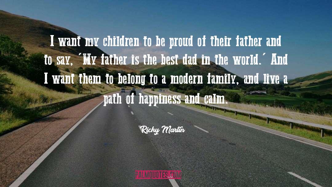 Ricky Martin Quotes: I want my children to