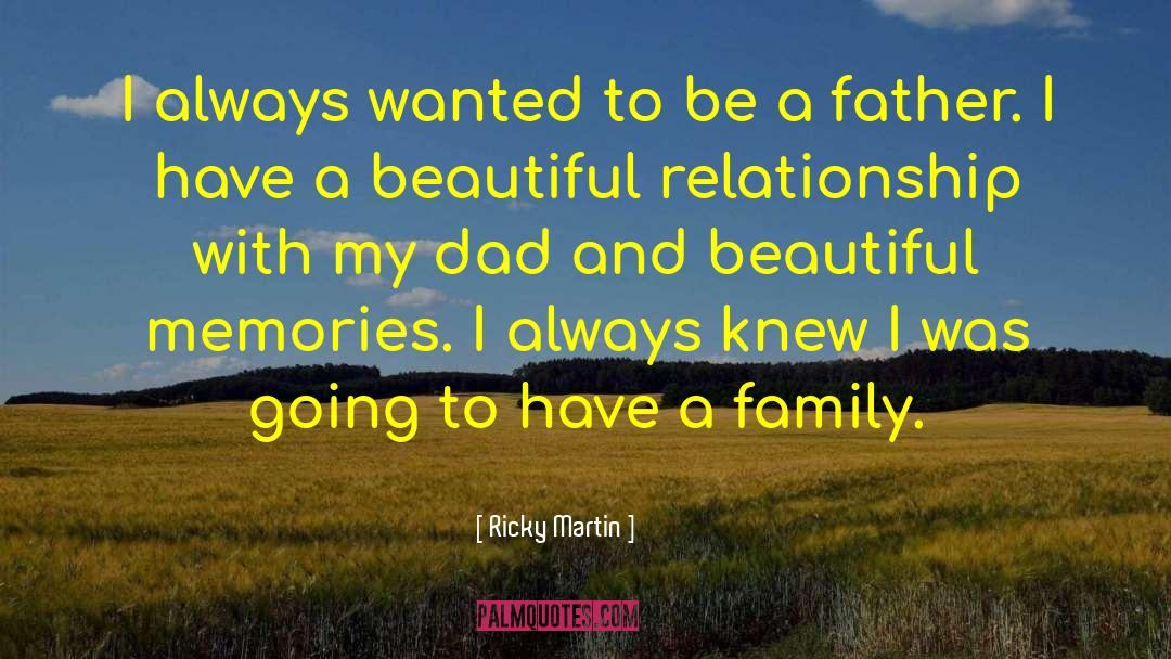 Ricky Martin Quotes: I always wanted to be