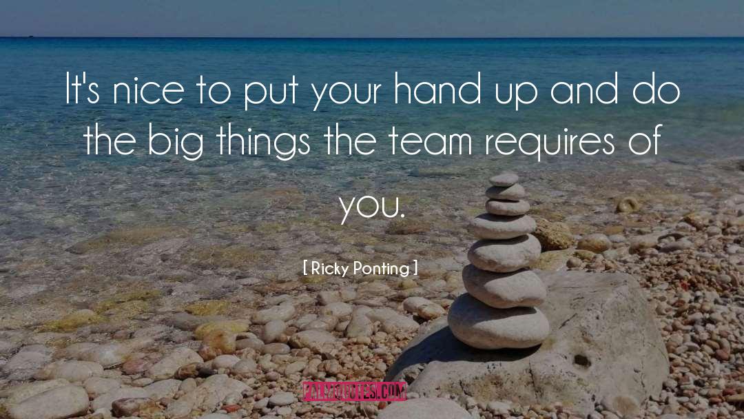 Ricky Ponting Quotes: It's nice to put your