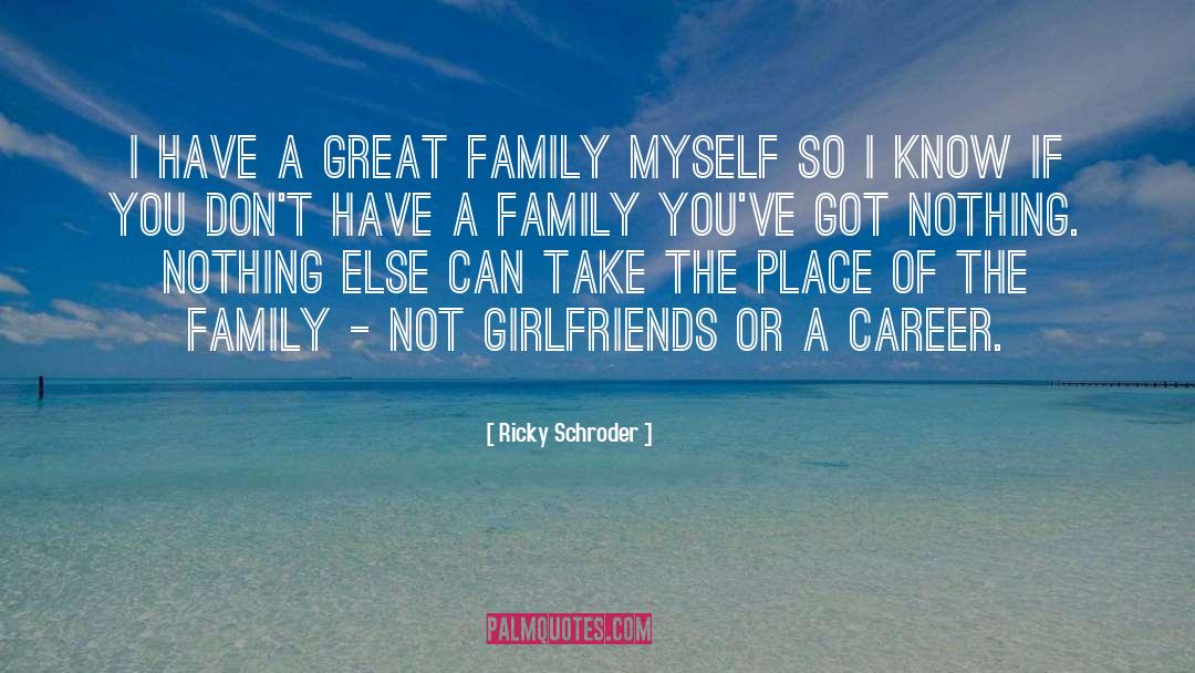 Ricky Schroder Quotes: I have a great family