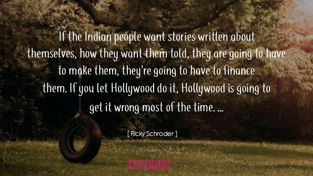 Ricky Schroder Quotes: If the Indian people want