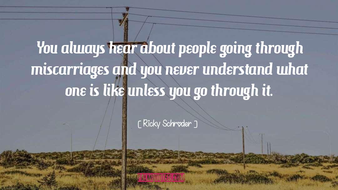 Ricky Schroder Quotes: You always hear about people