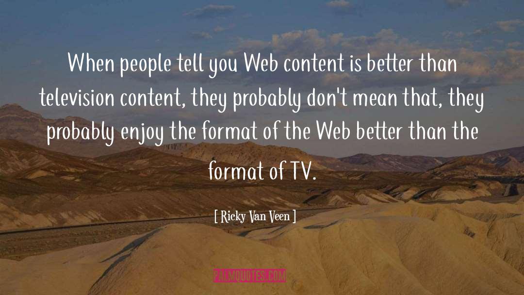 Ricky Van Veen Quotes: When people tell you Web