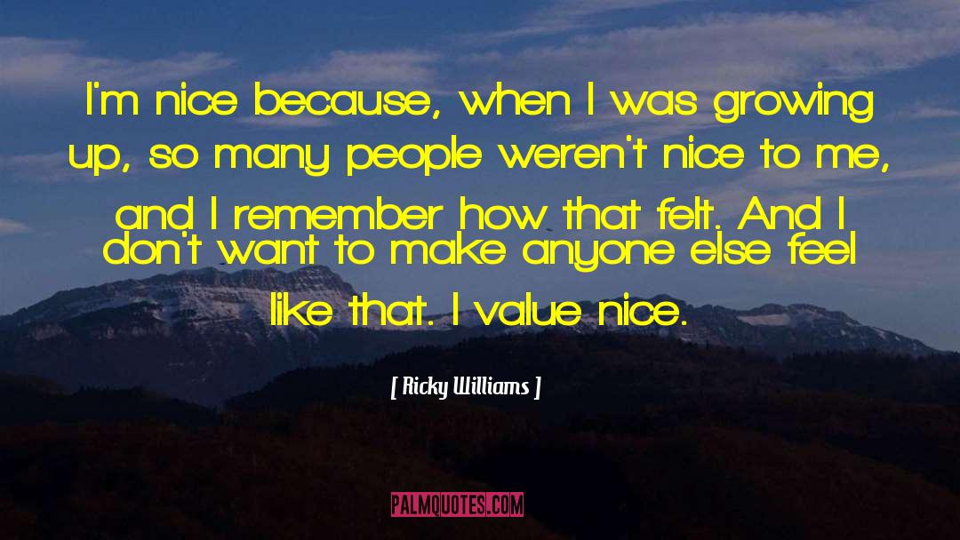 Ricky Williams Quotes: I'm nice because, when I