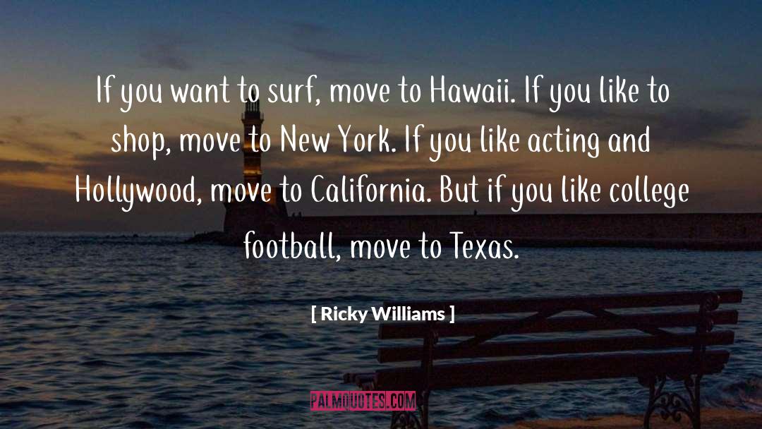 Ricky Williams Quotes: If you want to surf,