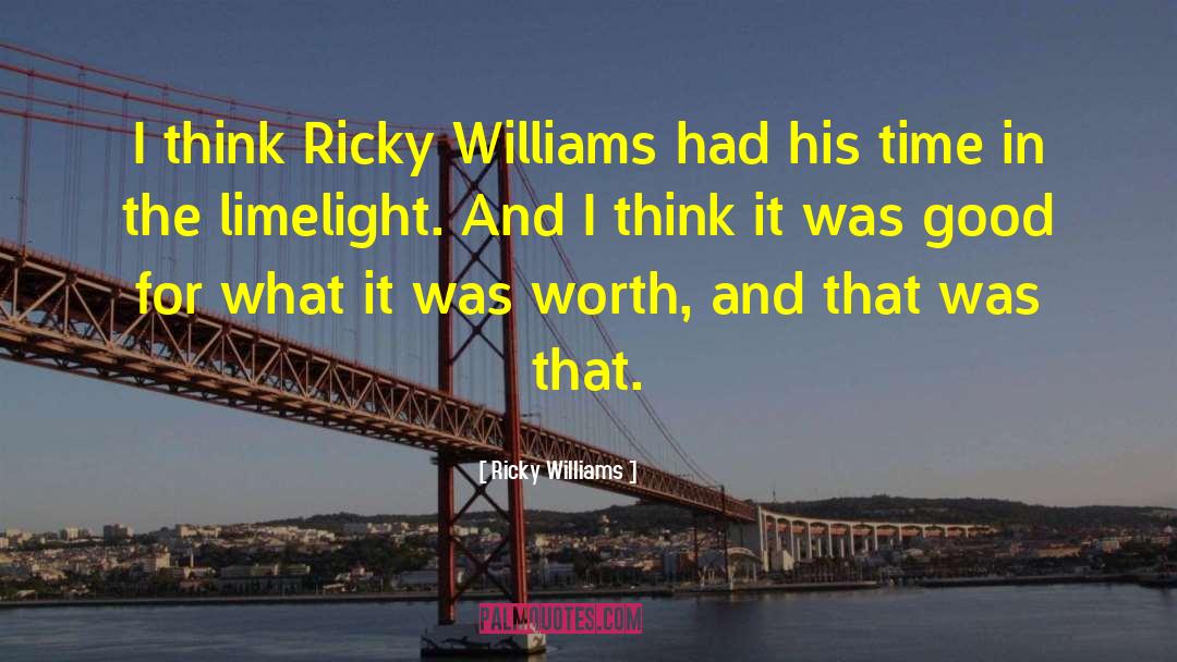 Ricky Williams Quotes: I think Ricky Williams had