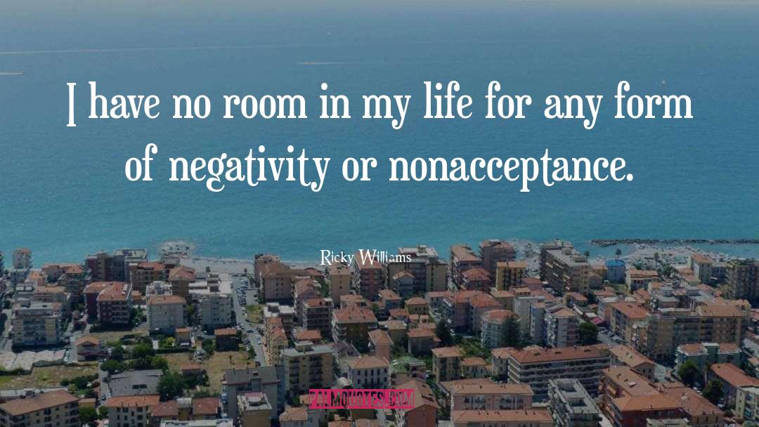 Ricky Williams Quotes: I have no room in