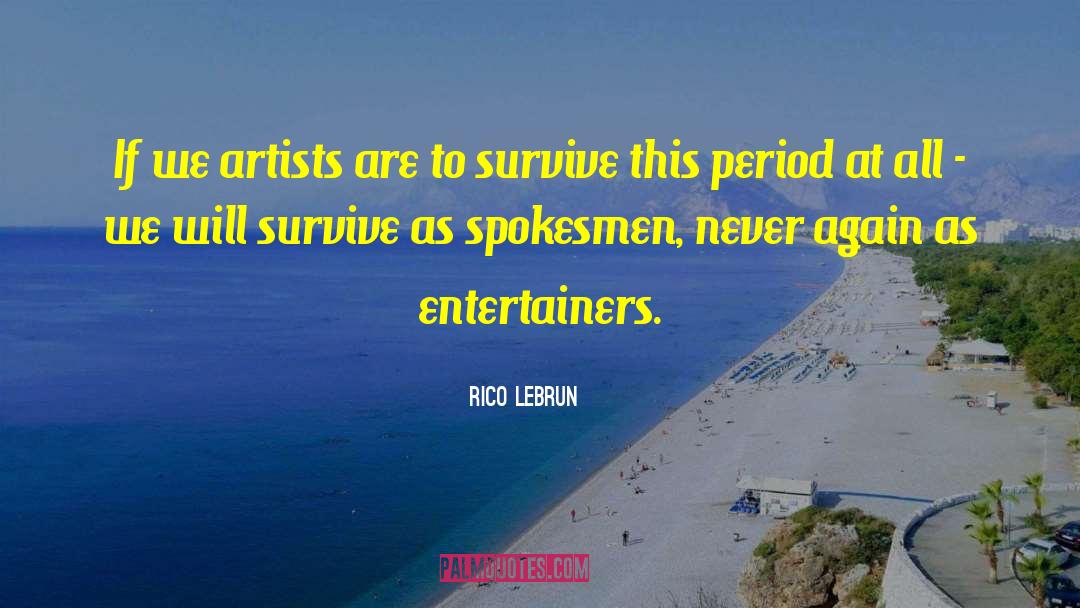 Rico Lebrun Quotes: If we artists are to