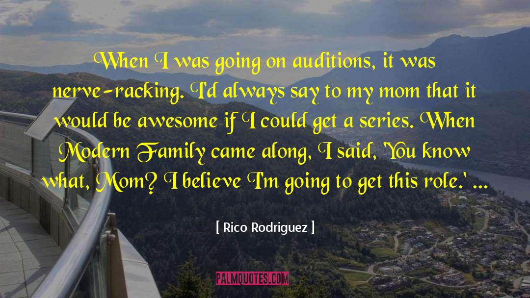 Rico Rodriguez Quotes: When I was going on