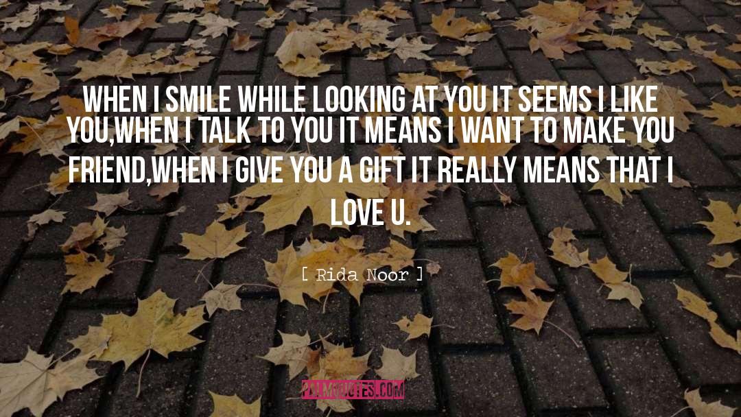 Rida Noor Quotes: When i smile while looking