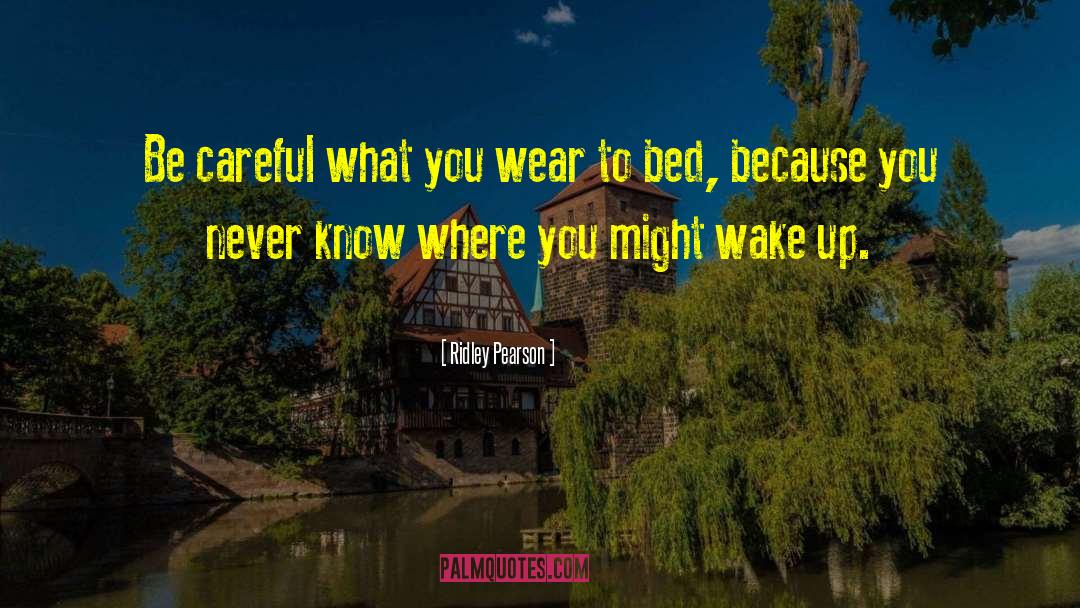 Ridley Pearson Quotes: Be careful what you wear