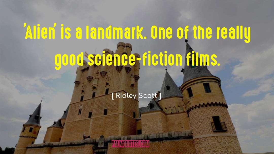 Ridley Scott Quotes: 'Alien' is a landmark. One