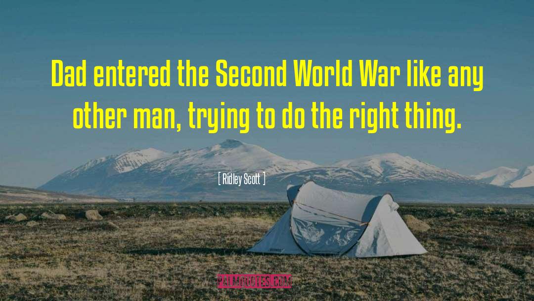 Ridley Scott Quotes: Dad entered the Second World