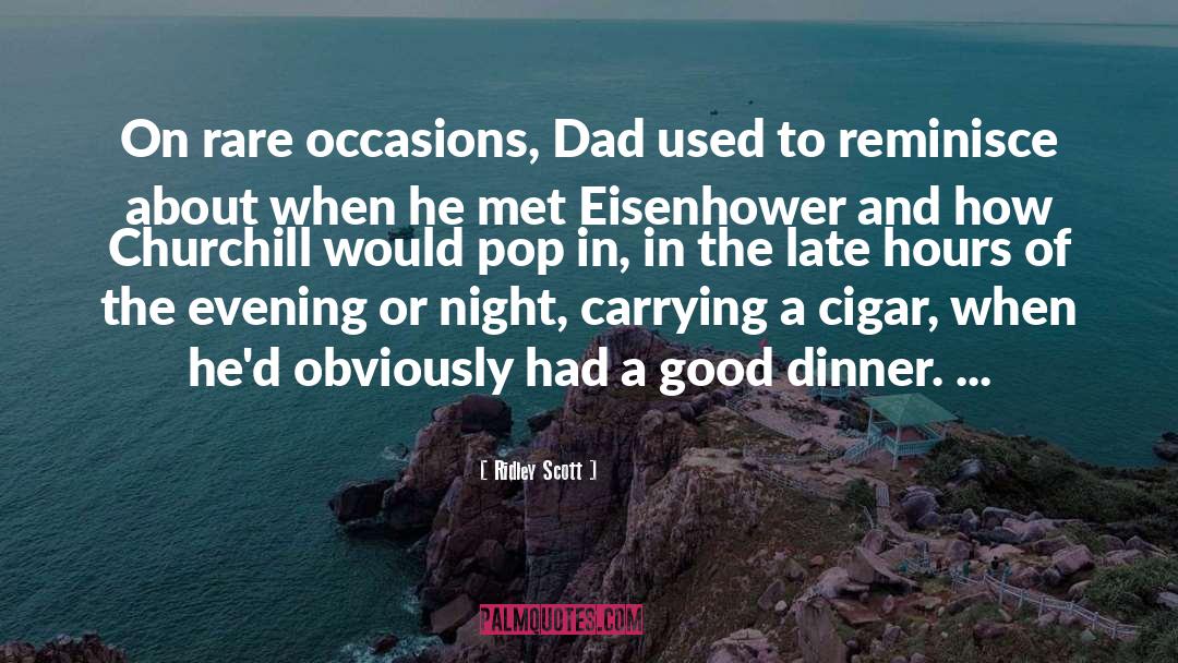 Ridley Scott Quotes: On rare occasions, Dad used