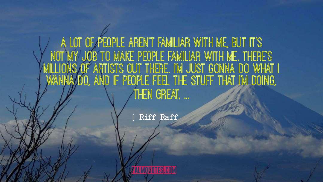 Riff Raff Quotes: A lot of people aren't