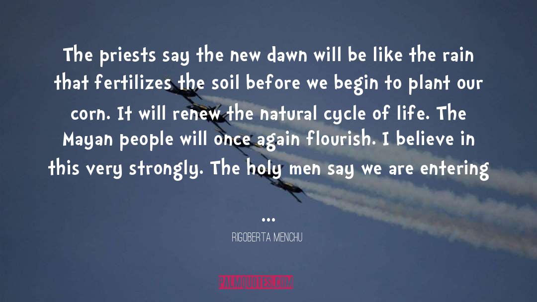 Rigoberta Menchu Quotes: The priests say the new