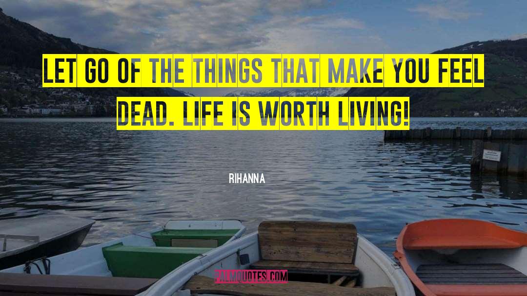 Rihanna Quotes: Let go of the things