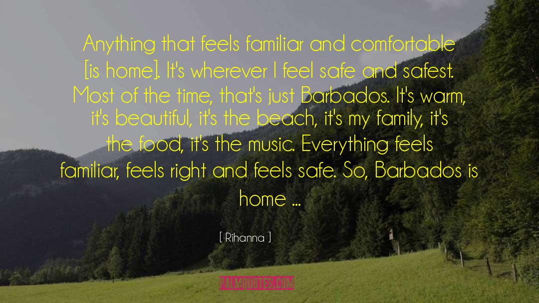 Rihanna Quotes: Anything that feels familiar and