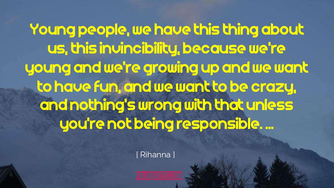 Rihanna Quotes: Young people, we have this