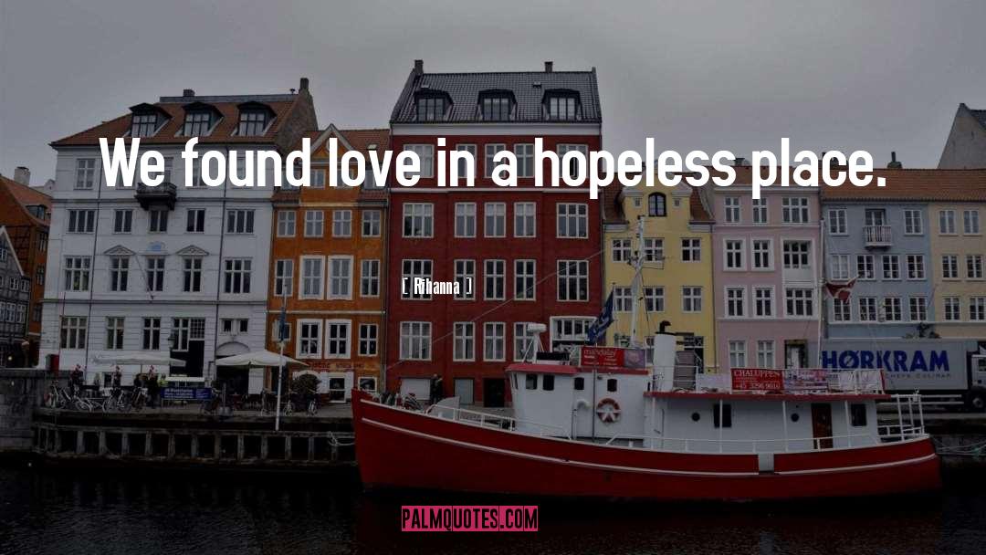 Rihanna Quotes: We found love in a