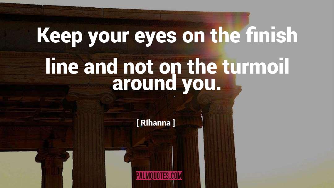 Rihanna Quotes: Keep your eyes on the