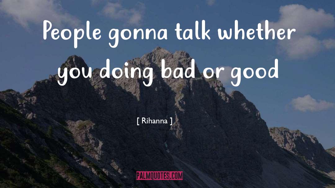 Rihanna Quotes: People gonna talk whether you