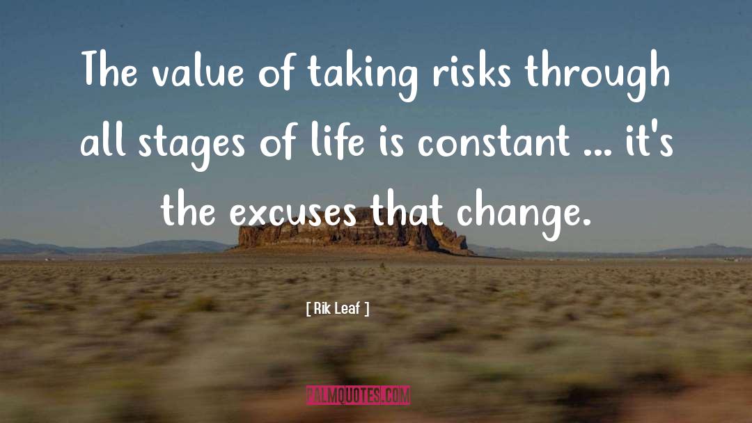 Rik Leaf Quotes: The value of taking risks