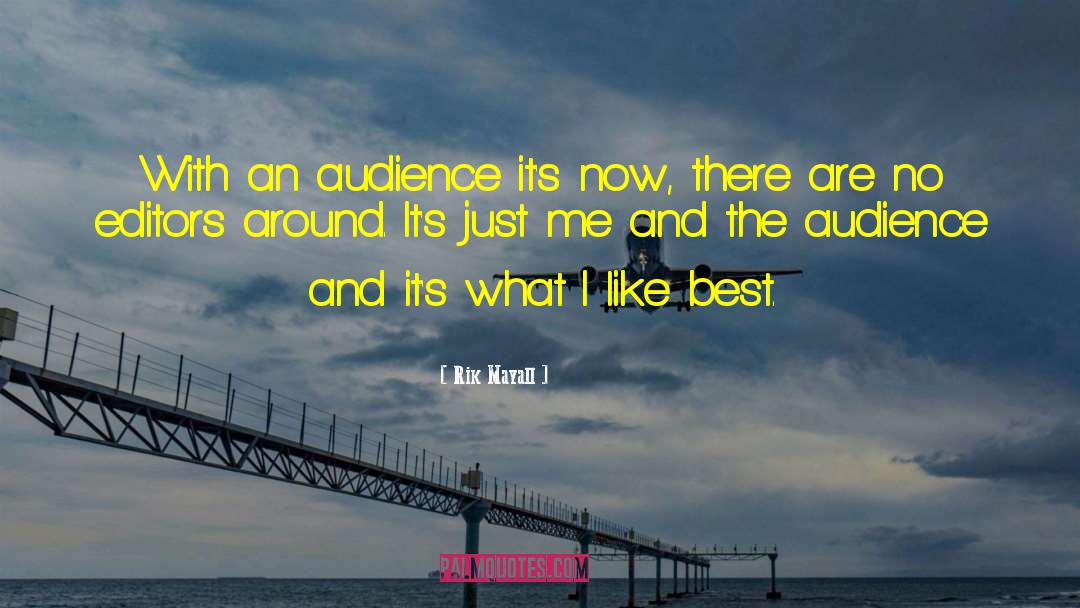 Rik Mayall Quotes: With an audience it's now,