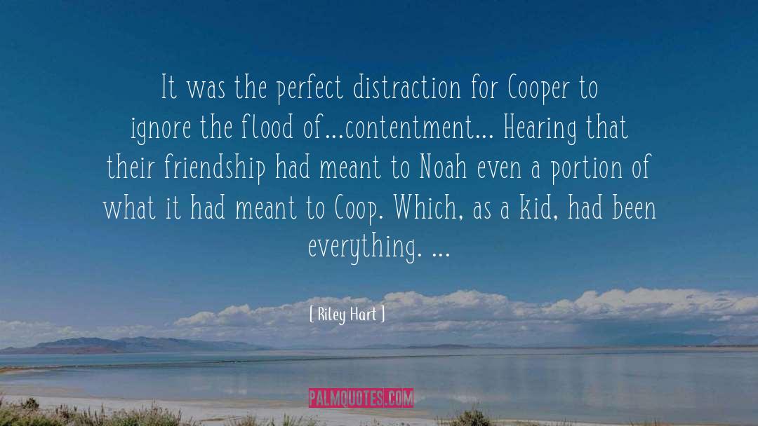 Riley Hart Quotes: It was the perfect distraction