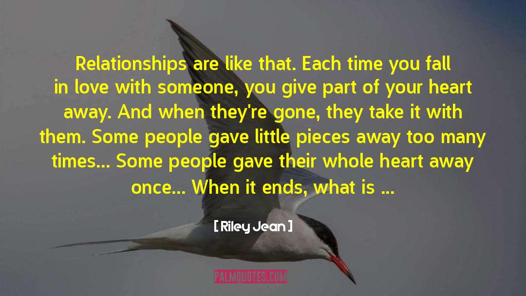 Riley Jean Quotes: Relationships are like that. Each