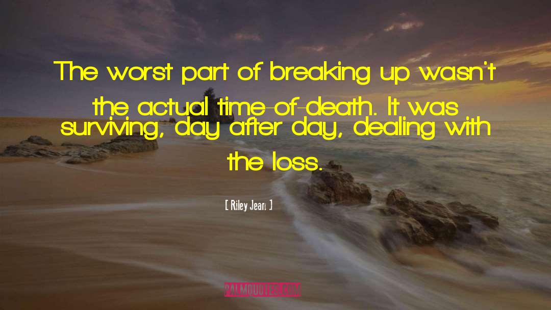 Riley Jean Quotes: The worst part of breaking