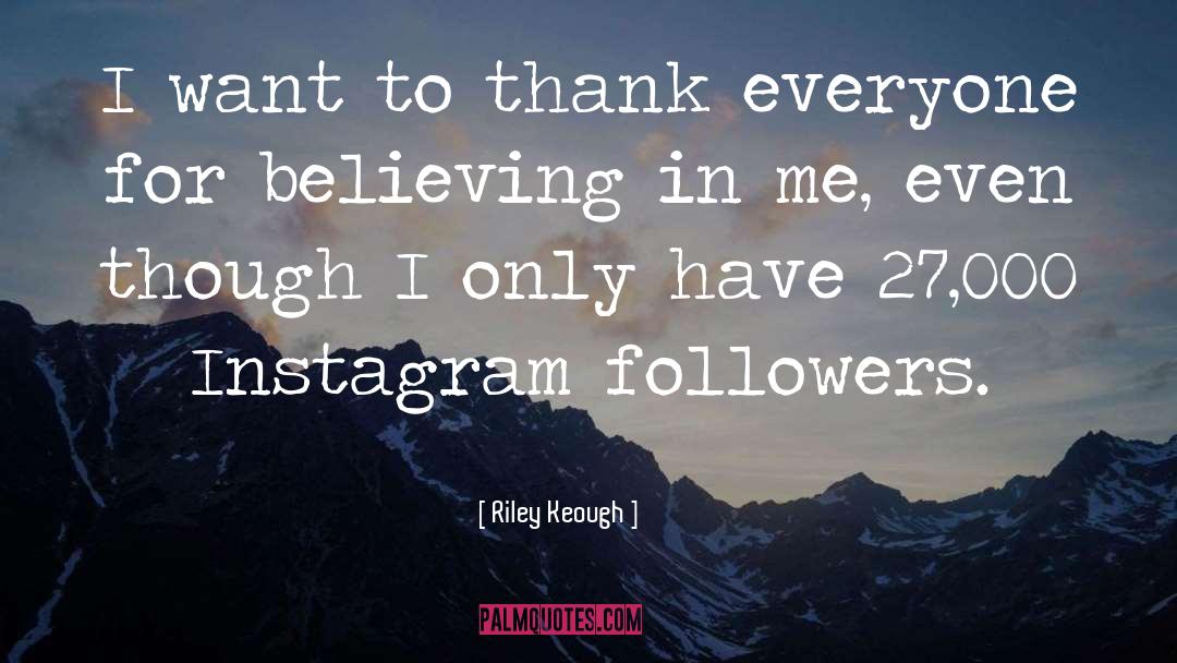 Riley Keough Quotes: I want to thank everyone
