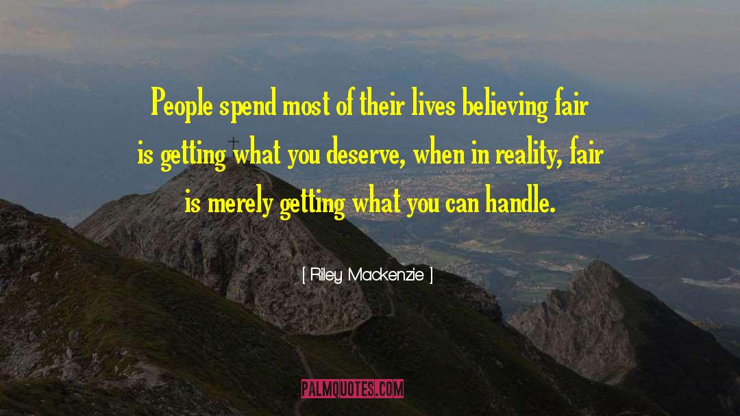 Riley Mackenzie Quotes: People spend most of their