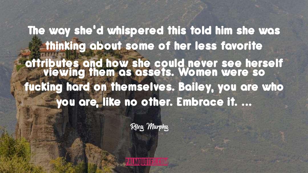 Riley Murphy Quotes: The way she'd whispered this