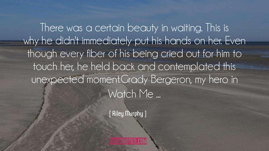Riley Murphy Quotes: There was a certain beauty