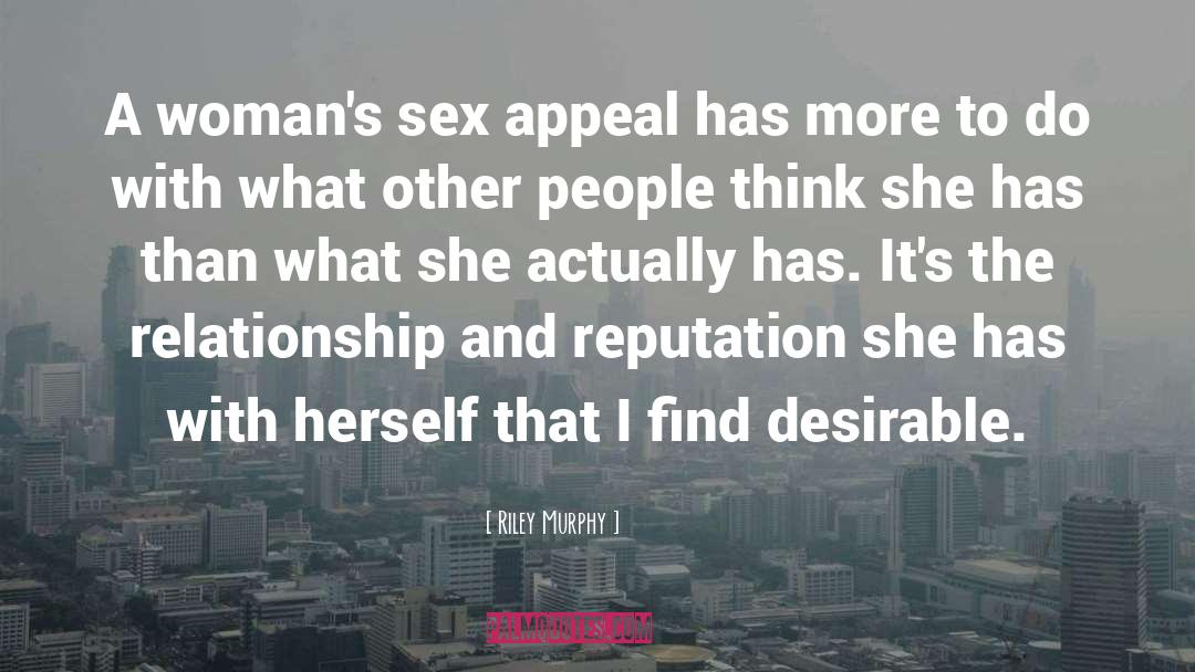 Riley Murphy Quotes: A woman's sex appeal has