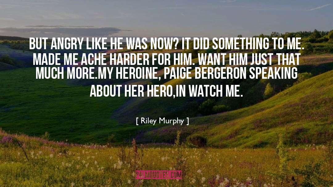 Riley Murphy Quotes: But angry like he was