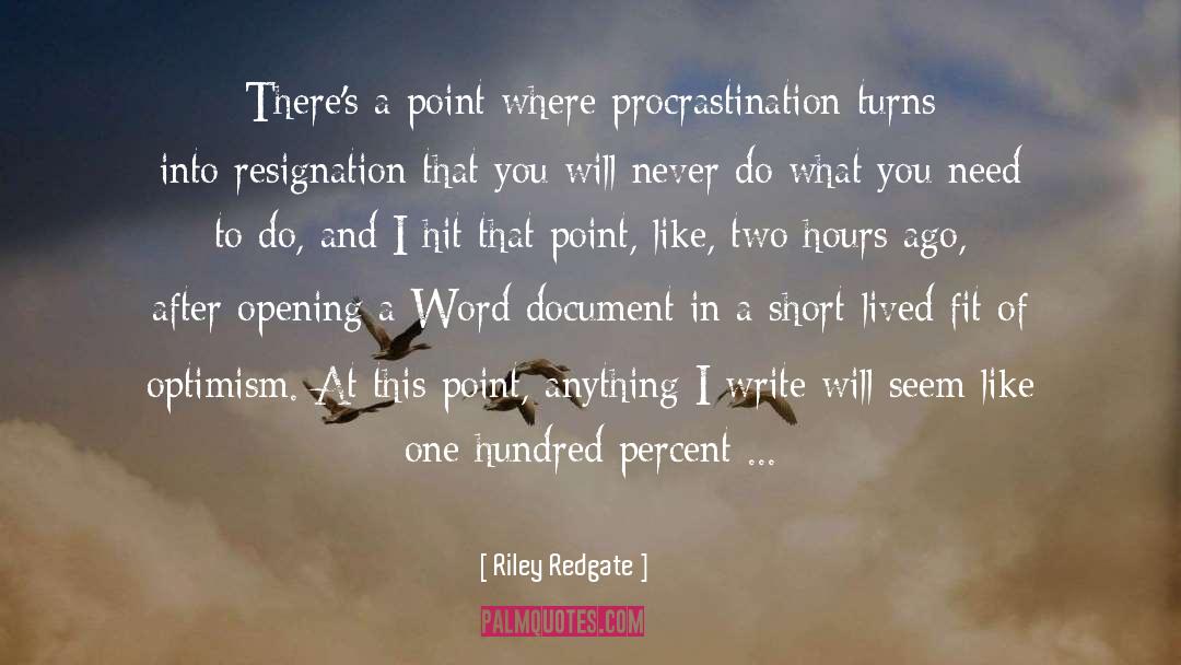 Riley Redgate Quotes: There's a point where procrastination