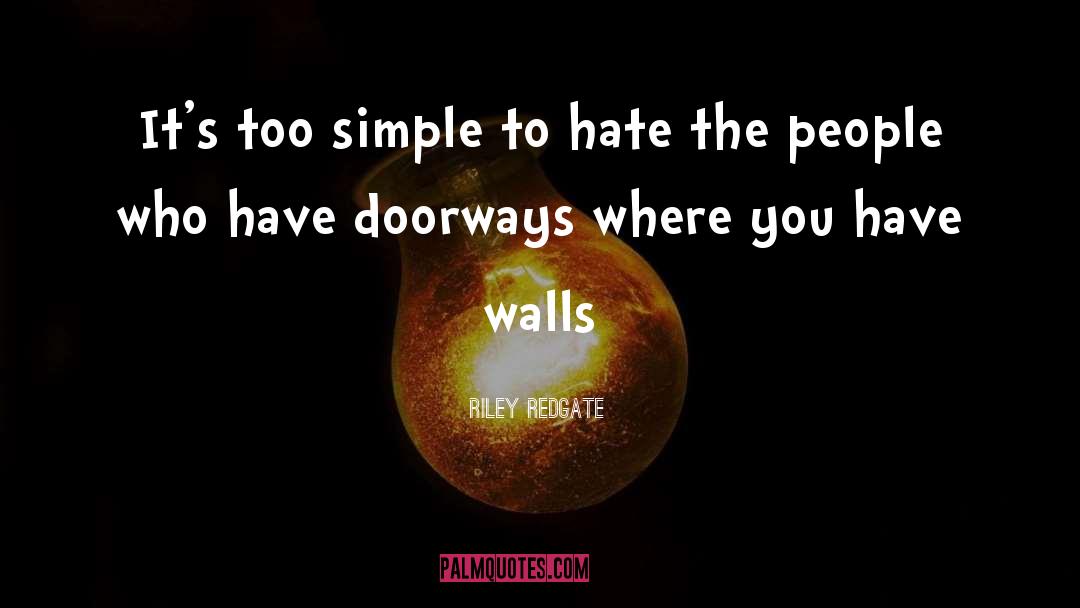 Riley Redgate Quotes: It's too simple to hate