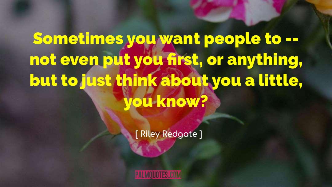 Riley Redgate Quotes: Sometimes you want people to