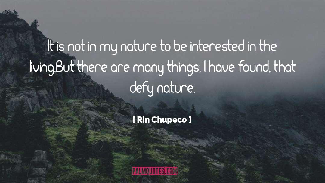 Rin Chupeco Quotes: It is not in my